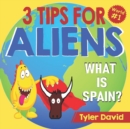 Image for What is Spain? : 3 Tips For Aliens