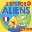 Image for What is France? : 3 Tips For Aliens