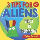 Image for What is Romania? : 3 Tips For Aliens