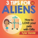 Image for How to LOVE your pets with Gifts : 3 Tips For Aliens