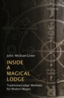 Image for Inside a Magical Lodge: Traditional Lodge Methods for Modern Mages