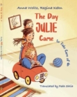 Image for The Day Julie Came : to Take Care of Us