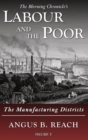 Image for Labour and the poorVolume V,: The manufacturing districts