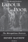 Image for Labour and the poor,Volume II,: The metropolitan districts