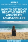 Image for Auras - Understand and Feel Them : How to Get Rid of Negative Energy and Create an Amazing Life