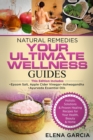 Image for Natural Remedies : YOUR ULTIMATE WELLNESS GUIDES: Epsom Salt, Apple Cider Vinegar, Ashwagandha &amp; Ayurveda Essential Oils