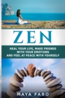 Image for Zen : Heal Your Life, Make Friends with Your Emotions and Feel at Peace with Yourself