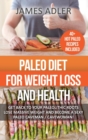 Image for Paleo Diet For Weight Loss and Health : Get Back to your Paleolithic Roots, Lose Massive Weight and Become a Sexy Paleo Caveman/ Cavewoman!
