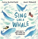 Image for Sing like a whale  : learn how to make a noise like the animals do!