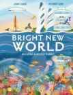 Image for Bright new world  : how to make a happy planet