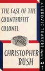 Image for The Case of the Counterfeit Colonel : A Ludovic Travers Mystery