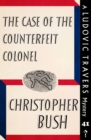 Image for Case of the Counterfeit Colonel: A Ludovic Travers Mystery