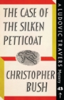 Image for The Case of the Silken Petticoat : A Ludovic Travers Mystery