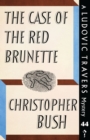 Image for The Case of the Red Brunette : A Ludovic Travers Mystery