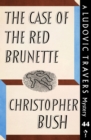 Image for Case of the Red Brunette: A Ludovic Travers Mystery