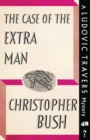 Image for The Case of the Extra Man : A Ludovic Travers Mystery