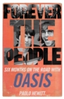 Image for Forever the People: Six Months on the Road With Oasis