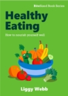 Image for Healthy Eating : How to nourish yourself well