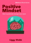 Image for Positive mindset: how to positively manage your mind