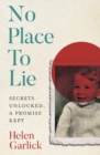 Image for No Place to Lie : Secrets Unlocked, a Promise Kept
