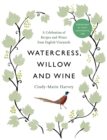 Image for Watercress, Willow and Wine