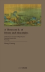 Image for A Thousand Li of Rivers and Mountains : Wang Ximeng