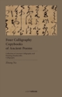 Image for Four Calligraphy Copybooks of Ancient Poems : Zhang Xu