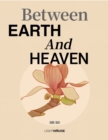 Image for Between Earth And Heaven