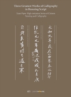 Image for Three Greatest Works of Calligraphy in Running Script : Xuan Paper High-imitation Series of Chinese Painting and Calligraphy