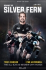 Image for Behind the silver fern  : the All Blacks in their own words