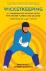 Image for Wicket keeping  : a comprehensive modern guide for cricket players and coaches