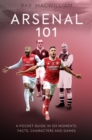 Image for Arsenal 101: A Pocket Guide in 101 Moments, Stats, Characters and Games