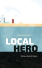 Image for Local hero  : the making of a Scottish classic