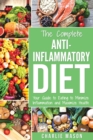 Image for The Complete Anti Inflammatory Diet: Your Guide to Eating to Minimize Inflammation and Maximize Health