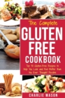 Image for The Complete Gluten- Free Cookbook: Top 30 Gluten-Free Recipes to Help You Look and Feel Better