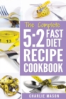 Image for THE COMPLETE 5:2 FAST DIET RECIPE COOKBOOK