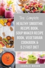 Image for Soup Maker Recipe Book, Vegetarian Cookbook, Smoothie Recipe Book, 5 2 Diet Recipe Book
