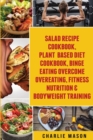 Image for Salad Recipe Books, Plant Based Diet Cookbook, Binge Eating Overcome Eating &amp; Bodyweight Training