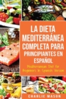 Image for La Dieta Mediterranea Completa para Principiantes En espanol / Mediterranean Diet for Beginners In Spanish Version
