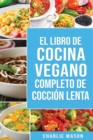 Image for Libro de cocina vegana de coccion lenta En Espanol/ Vegan Cookbook Slow Cooker In Spanish