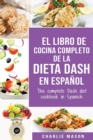 Image for El libro de cocina completo de la dieta Dash en espanol / The complete Dash diet cookbook in Spanish