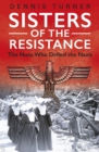 Image for Sisters of the Resistance  : the nuns who defied the Nazis