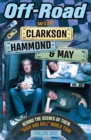 Image for Off-road with Clarkson, Hammond &amp; May  : behind the scenes of their &quot;rock and roll&quot; world tour