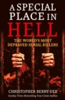 Image for A special place in hell  : the world&#39;s most depraved serial killers