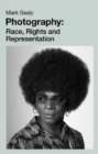 Image for Photography  : race, rights and representation