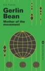 Image for Gerlin Bean  : mother of the movement