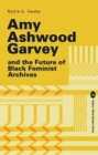 Image for Amy Ashwood Garvey and the Future of Black Feminist Archives