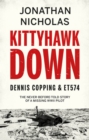 Image for Kittyhawk Down: Dennis Copping &amp; ET574 : Dennis Copping &amp; ET574