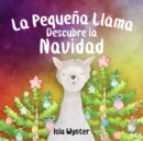 Image for La Pequena Llama Descubre la Navidad