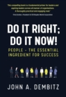 Image for Do It Right, Do It Now! : People - the essential ingredient for success